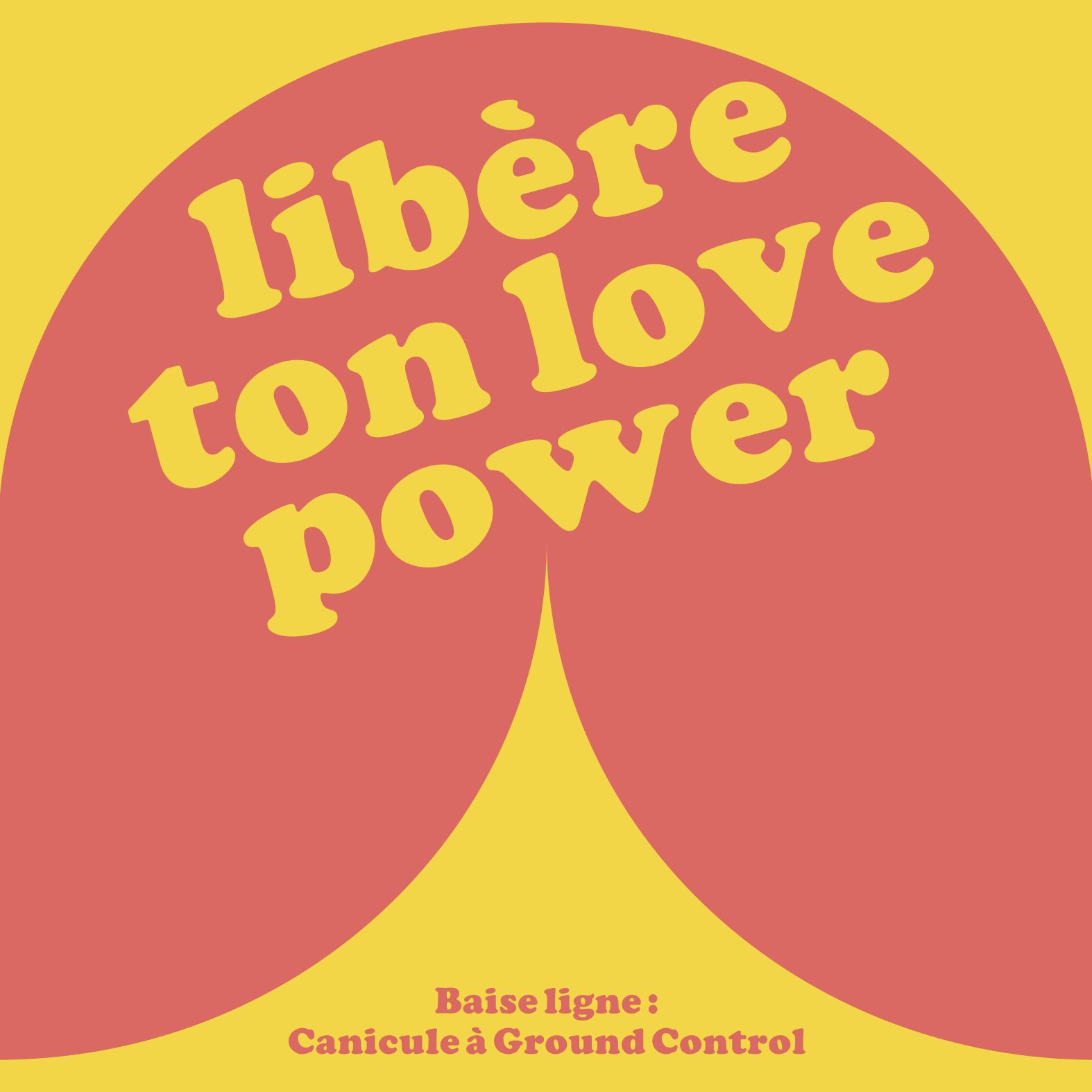 Libère ton love power - Ground Control