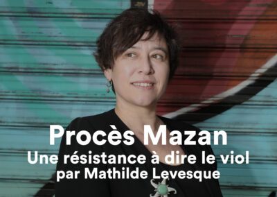 Procès Mazan : Une résistance à dire le viol par Mathilde Levesque