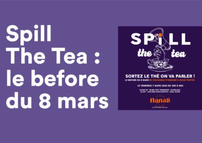 Spill the Tea / Nanas d’Paname